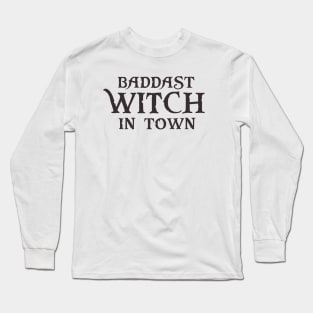 Baddest Witch In Town - Girls Gift Halloween Long Sleeve T-Shirt